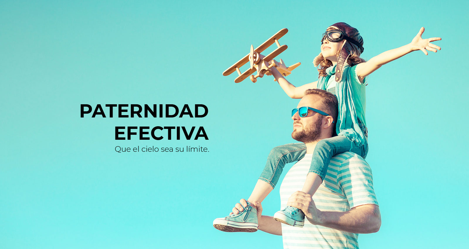 Paternidad Efectiva, Que el cielo sea su límite